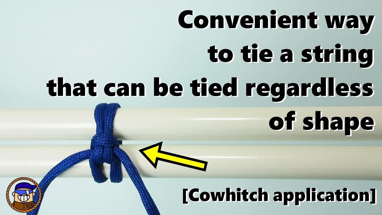 useful way to tie a string that can be tied regardless of shape