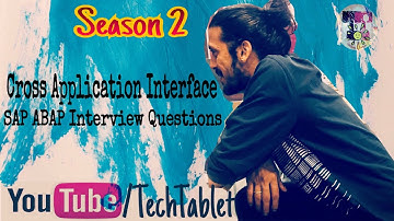 Cross application interface - Season 2 - SAP ABAP  Interview Questions -  Tech Tablet Varun Rao