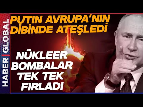 Putin Nükleer Silahları Ateşledi! Avrupa'nın Dibinde Korkunç Uyarı