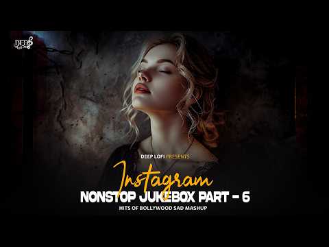 Nonstop Love Mashup 2026  | Instagram Trending Songs | Viral Romantic Songs | Part 6 #deeplofi