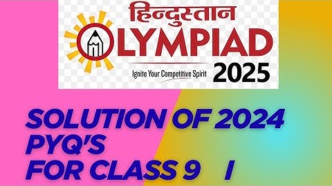 Class 9 paper of Hindustan Olympiad 2024 and their solution set b #hindustanolypiad2025 #pyqs #part1