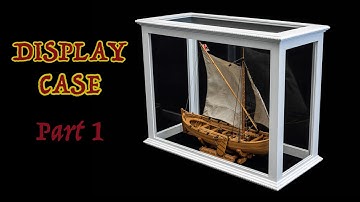 DIY DISPLAY CASE (with the Real Glass) for a scale model