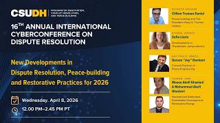 16th Annual International Cyber Conference on Dispute Resolution at CSUDH