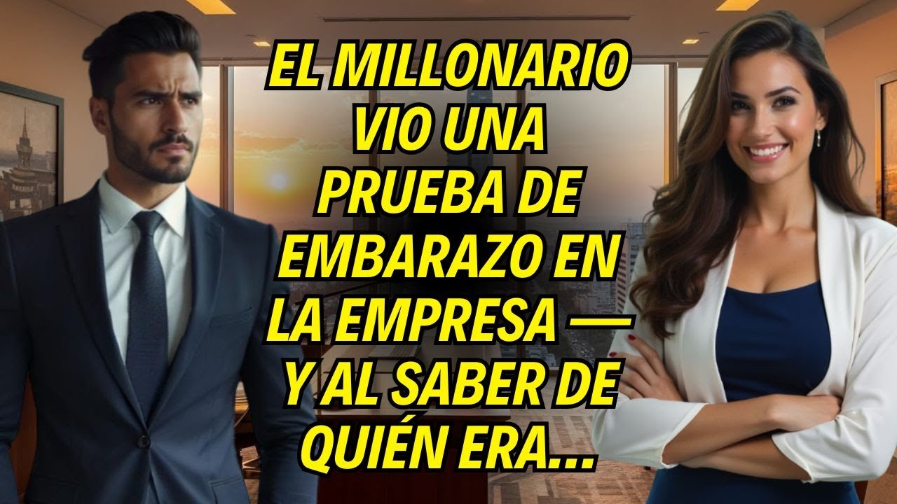 El Millonario Vio Una Prueba De Embarazo En La Empresa — Y Al Saber De Quién Era…