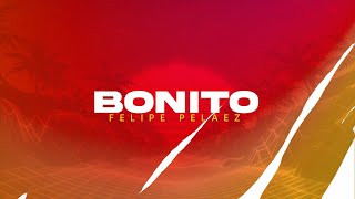 Felipe Peláez - Bonito (Lyric Video)