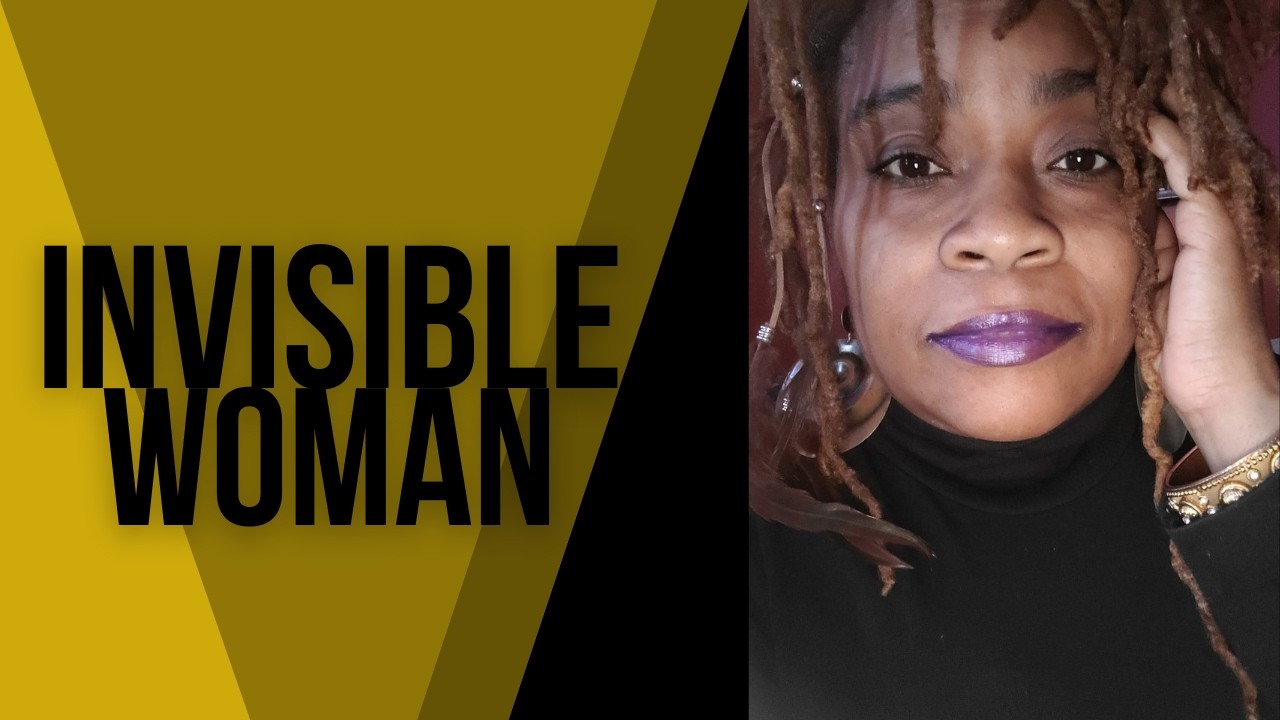 Invisible Woman Syndrome: Why You Feel Unseen