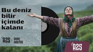 Bu Deniz Bilir İçimde Kalanı - Karadeniz Anatolian Music | Anatolian Folk