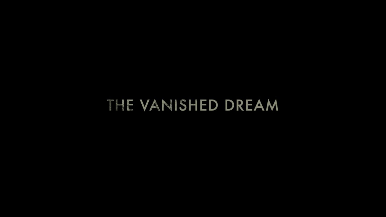 THE VANISHED DREAM - OFFICIAL TRAILER (HD)