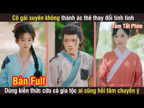 Cô Gái Xuyên Không Thành Ác Thê, Dùng Kiến Thức Cứu Cả Gia Tộc Khiến Ai Cũng Hồi Tâm Chuyển Ý