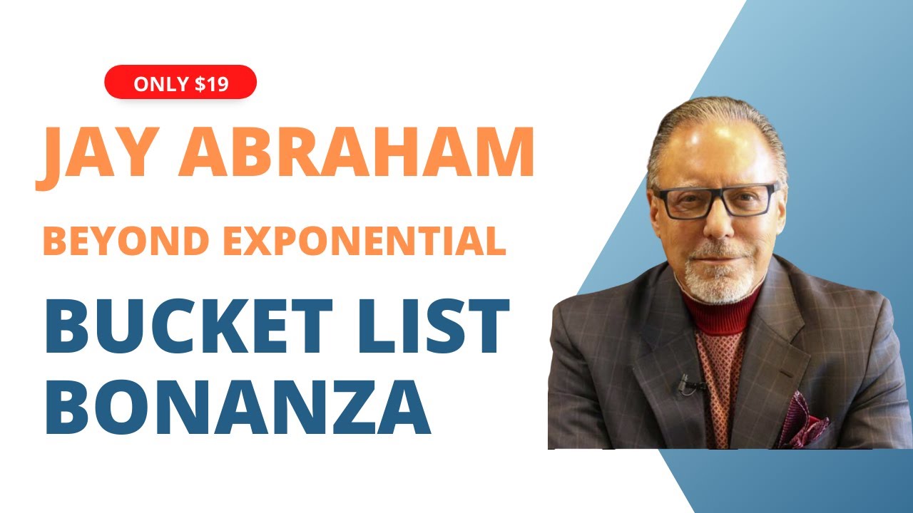 [19] Jay Abraham Beyond Exponential Business Bucket List Bonanza
