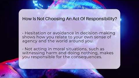 How Is Not Choosing An Act Of Responsibility? - Philosophy Beyond