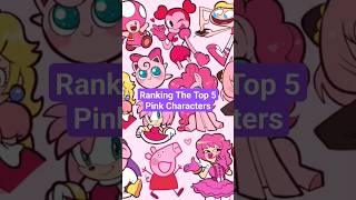 Ranking The Top 5 Pink Characters #shorts #pink