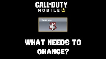 COD Mobile PERSISTENCE NERF SUGGESTION..