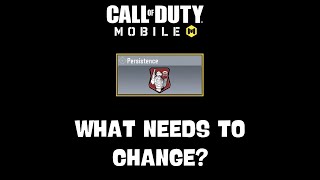 COD Mobile PERSISTENCE NERF SUGGESTION..