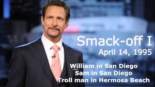 1995 Jim Rome Smack-off - Segment 5 - William in SD, Sam in SD, and Troll man in Hermosa Beach