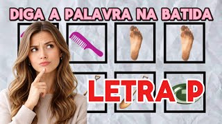 DESAFIO LETRA P: Diga a palavra na batida da música🎤✨ screenshot 5
