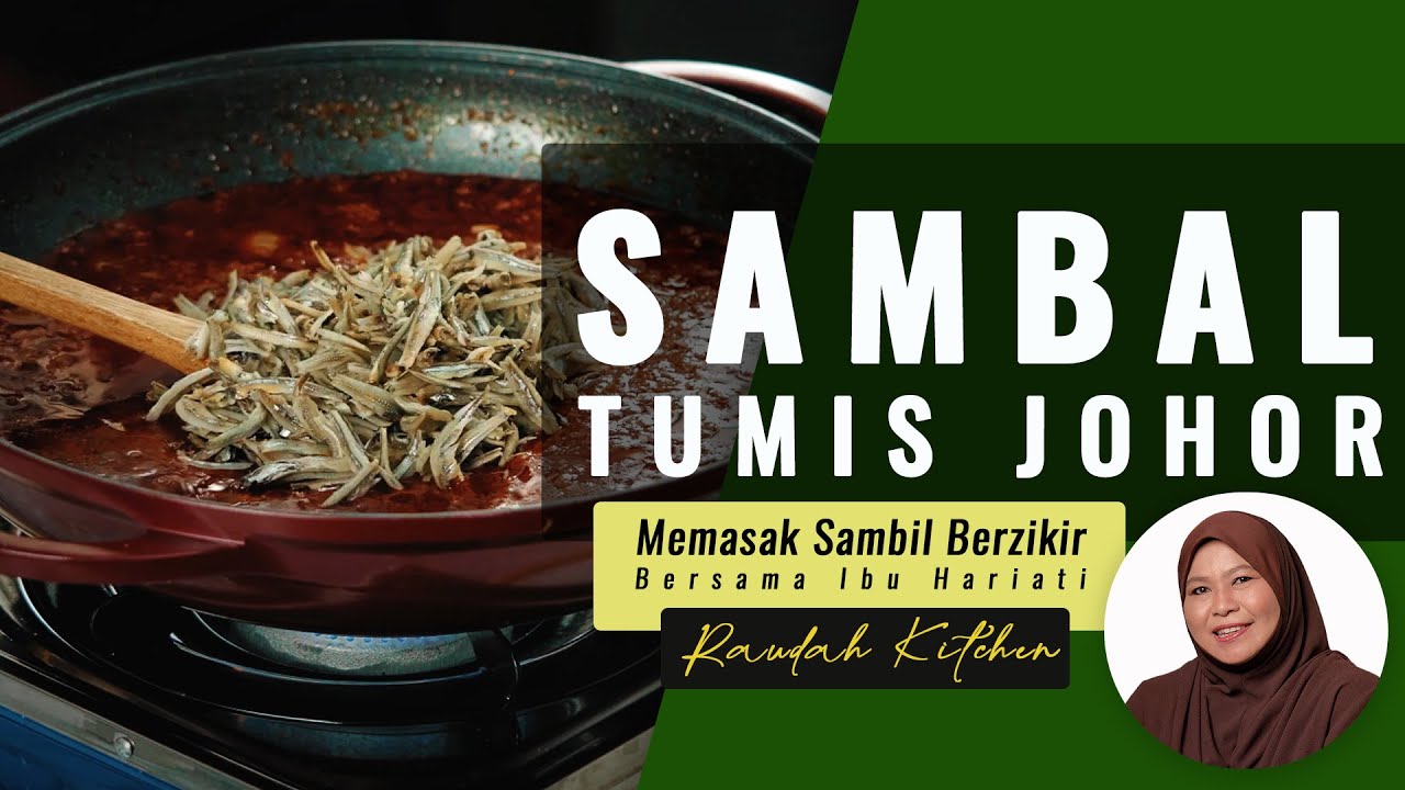 Resepi Sambal Tumis Johor - Bersama Ibu Hariati Yusoff Dari Raudah Kitchen