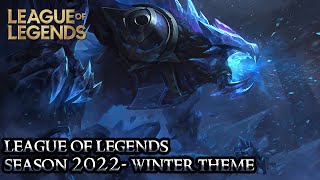 League of Legends Season 2022 - Winter Theme [Early and Late Game]
