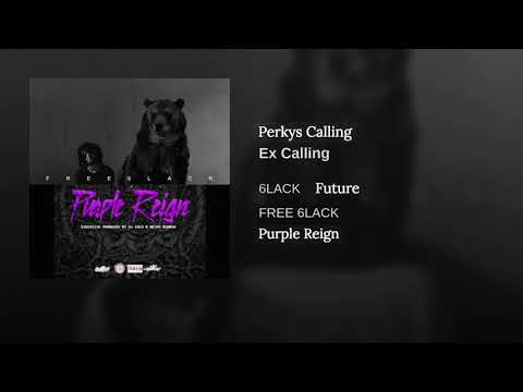 Ex Calling and Perkys Calling Mashup (6LACK and Future)