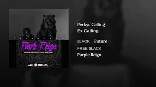 Ex Calling And Perkys Calling Mashup 6Lack And Future