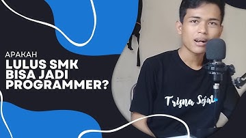 Lulusan SMK Bisa Langsung jadi Programmer?