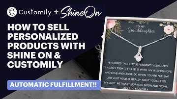 TUTORIAL - How to sell personalized products with Shine On and Customily!