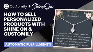TUTORIAL - How to sell personalized products with Shine On and Customily!