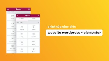 Hướng dẫn chỉnh sửa giao diện website wordpress - 𝗘𝗹𝗲𝗺𝗲𝗻𝘁𝗲𝗿