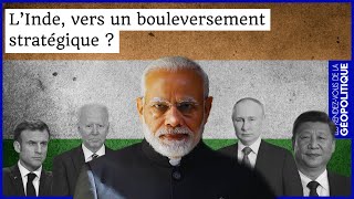 L’Inde, vers un bouleversement stratégique ?