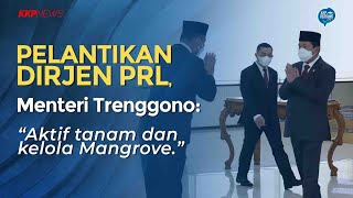 Pelantikan Direktur Jenderal Pengelolaan Ruang Laut