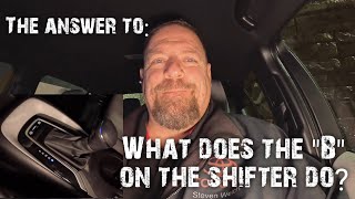 What does the B on the shifter on a Toyota Hybrid do