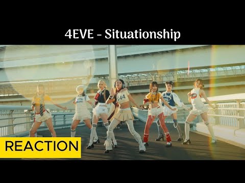 [THAI POP REACTION] 4EVE - Situationship | Official MV