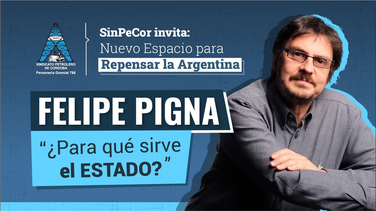 FELIPE PIGNA ¿Para qué sirve el estado?