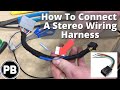 Stereo wiring harness explained how to assemble one yourself