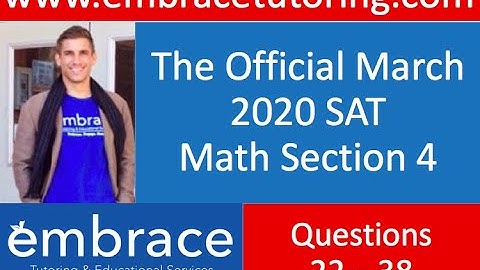 Get a Perfect SAT Score! March 2020 SAT Math Section 4 Questions 22 through 38