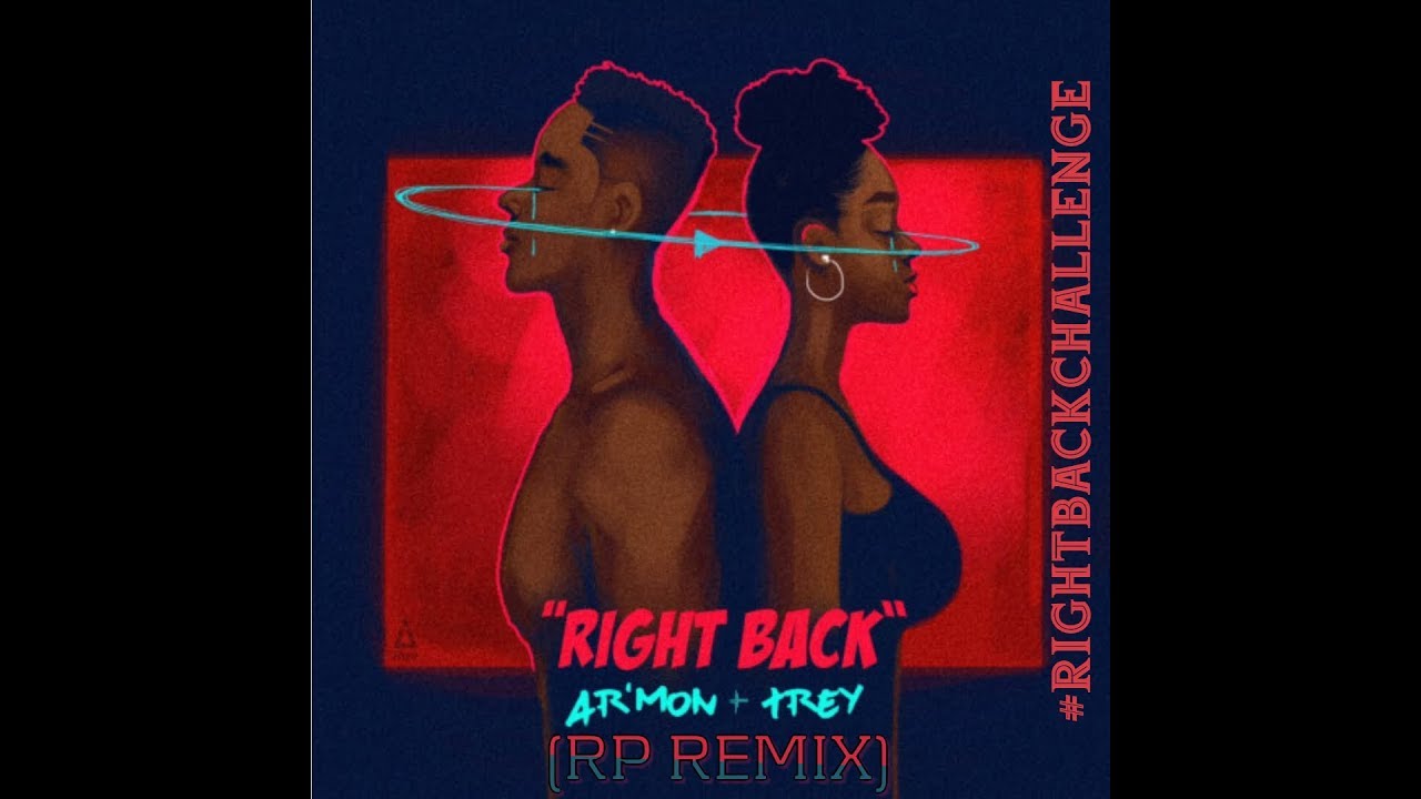 Ar'mon And Trey - Right Back (RP REMIX) 
