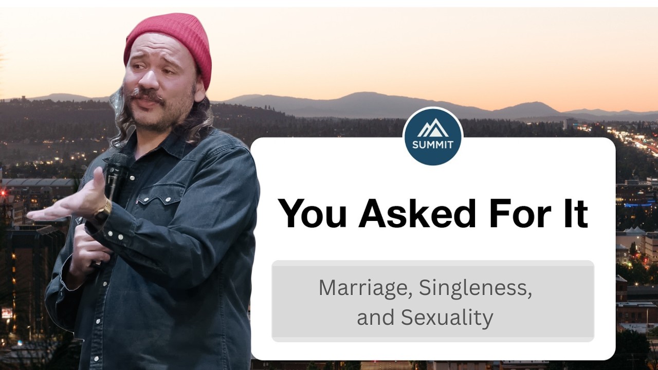 YOU ASKED FOR IT | Week 3 | Marriage, Singleness, and Sexuality