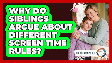 Why Do Siblings Argue About Different Screen Time Rules? - Sibling Harmony Hub
