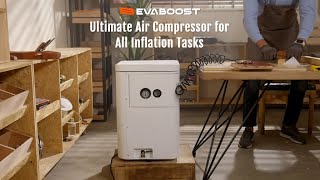 Evaboost: Oil-Free Air Compressor for All Inflation Tasks