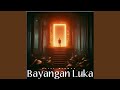 Bayangan Luka mp3