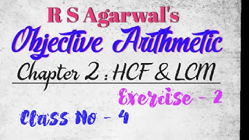 Objective Arithmetic by R S AGARWAL  #LCM #HCF # Exercise - 2 ( Class - 4)