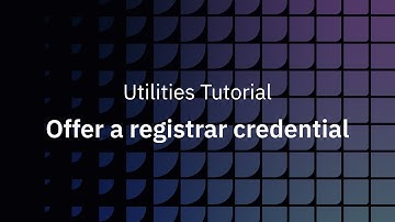 Utilities Tutorial: Offer a registrar credential