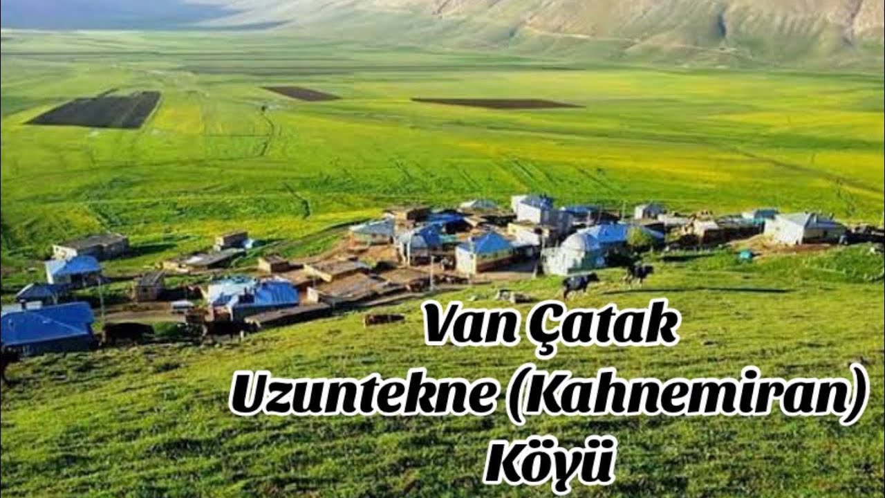 Van Çatak Uzuntekne (Kahnemiran) Köyü