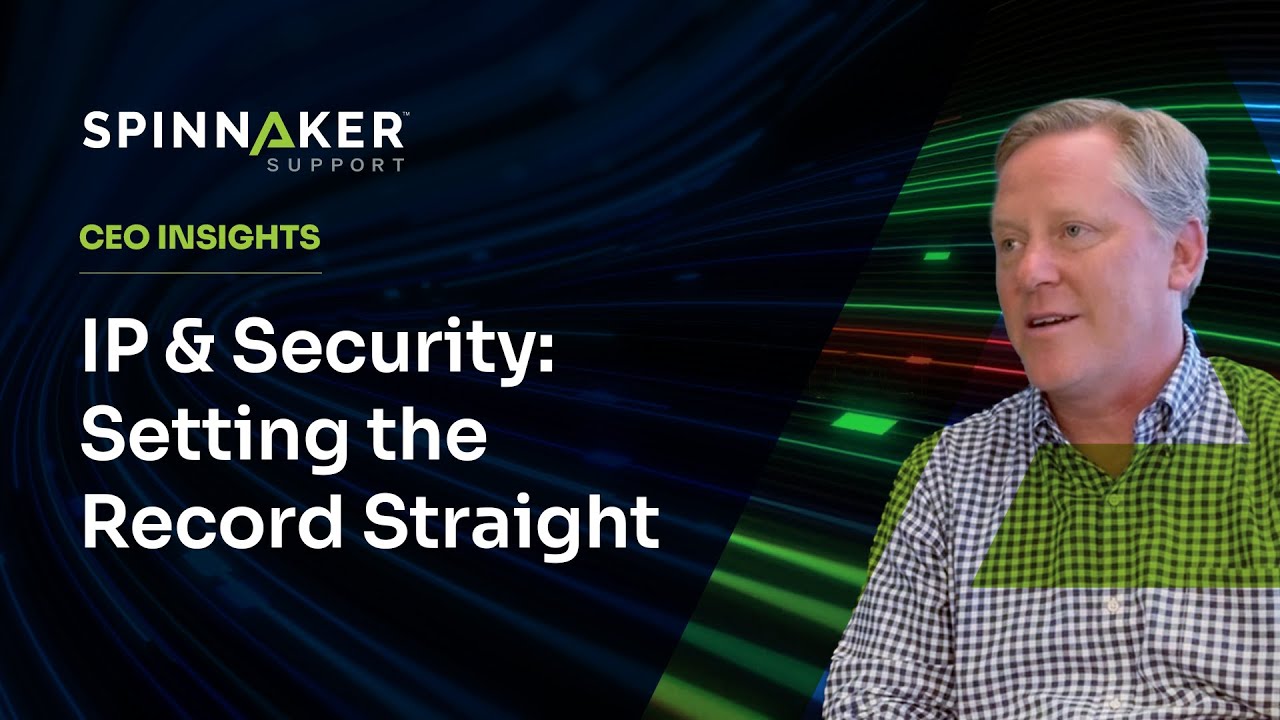 Debunking Myths: Spinnaker Support on IP & Security in Third-Party Maintenance