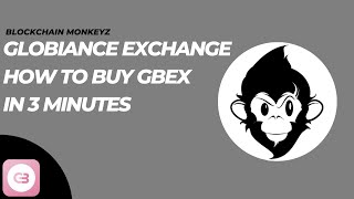 GLOBIANCE EXCHANGE HOW TO BUY GBEX IN 3 MINUTES