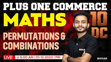 Plus One Mathematics - Permutation And Combination | Xylem Plus One Commerce