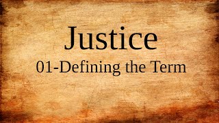 01-Justice - Defining the Term