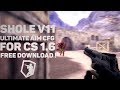 🔥 SHOLE V11 ULTIMATE AIM CFG FOR CS 1.6 [CFG+DLL+ASI] 2018 🔥