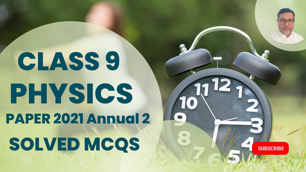 Class 9 Physics Paper 2021 2nd Annual Solved MCQs Federal Board