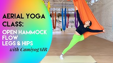 30 min Open Hammock Flow for Hips & Legs - Aerial Yoga Class | Beginner - Intermediate | CamiyogAIR